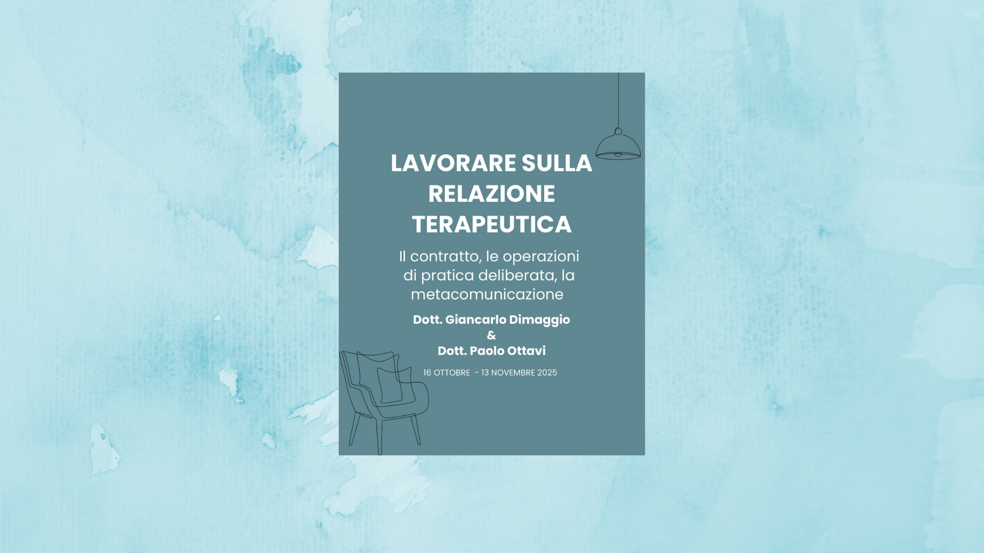LAVORARE SULLA RELAZIONE TERAPEUTICA: IL CONTESTO, LE OPERAZIONI DI PRATICA DELIBERATA, LA METACOMUNICAZIONE